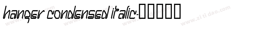 Hanger Condensed Italic字体转换